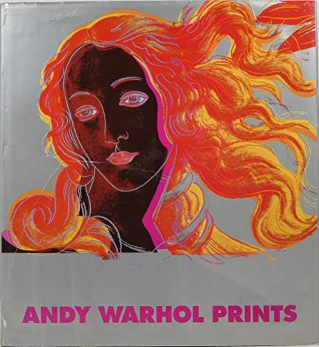 Andy Warhol Prints: A Catalogue Raisonne 1962-1987: Feldman